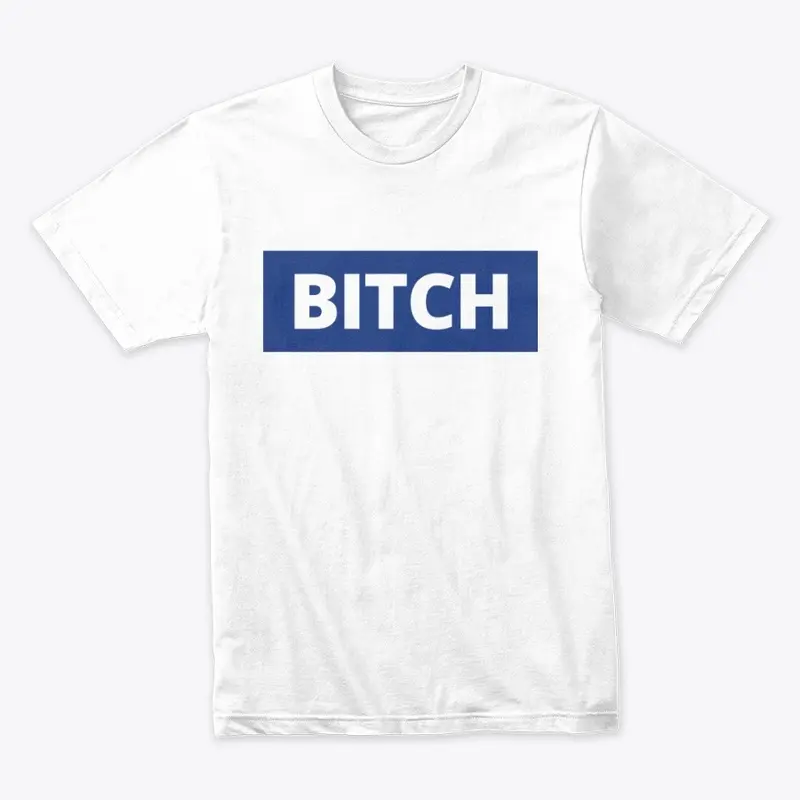 Bold Bitch in Blue  #OWSmerch